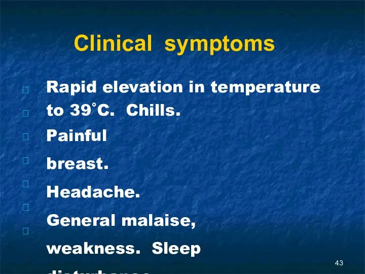 Clinical symptoms        Rapid elevation