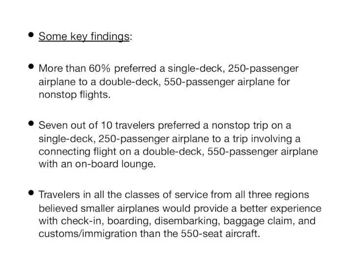 Some key findings: More than 60% preferred a single-deck, 250-passenger airplane