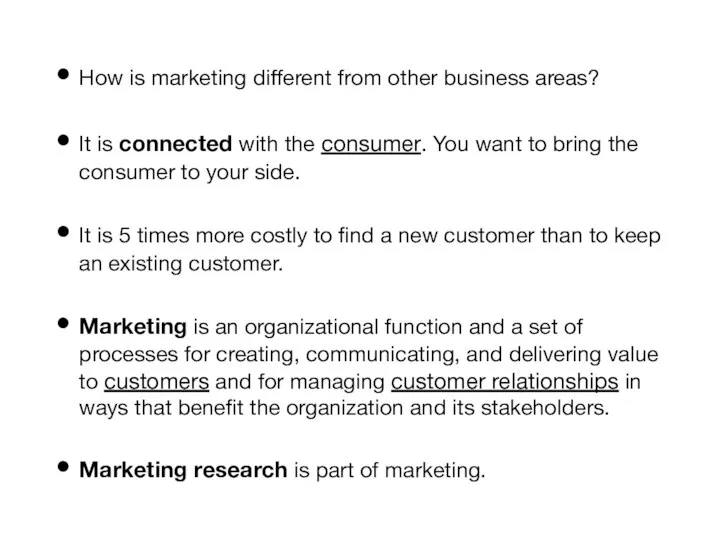 How is marketing different from other business areas? It is connected