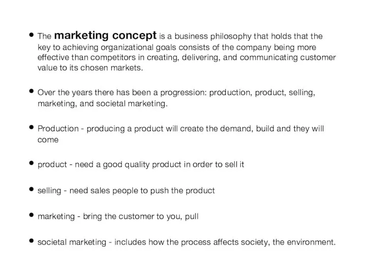 The marketing concept is a business philosophy that holds that the