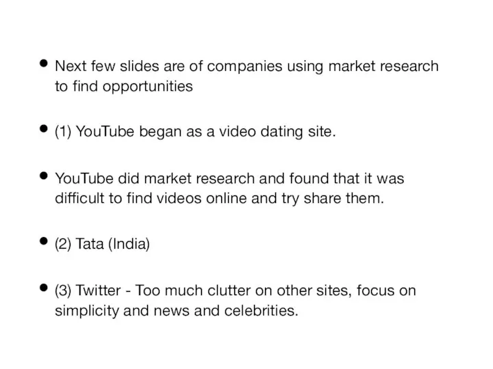 Next few slides are of companies using market research to find