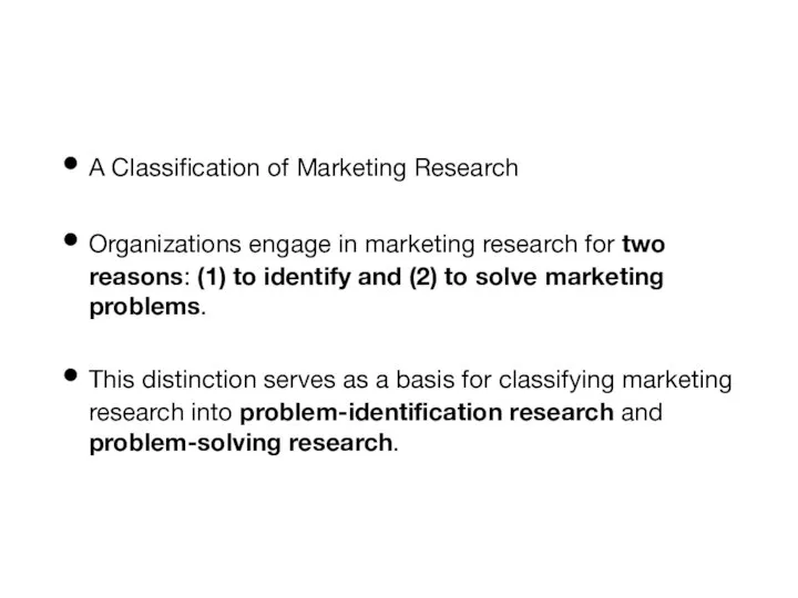 A Classification of Marketing Research Organizations engage in marketing research for