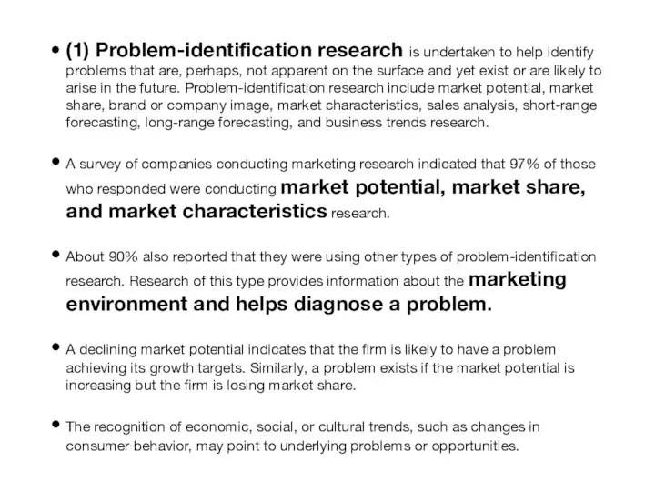 (1) Problem-identification research is undertaken to help identify problems that are,