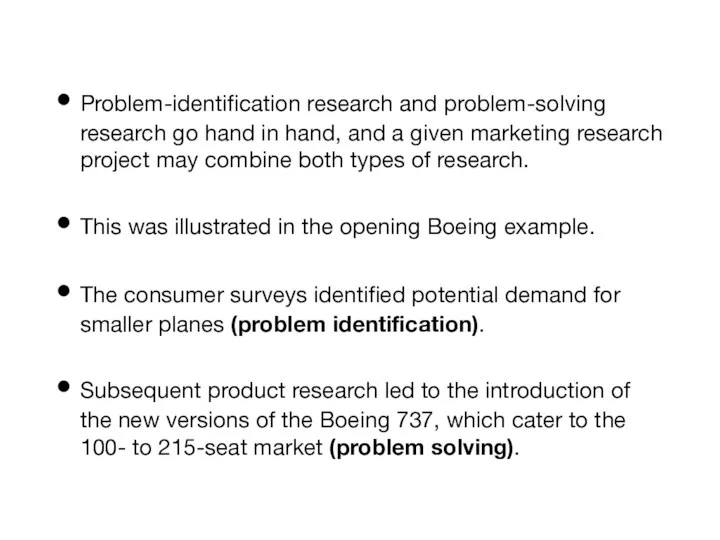 Problem-identification research and problem-solving research go hand in hand, and a