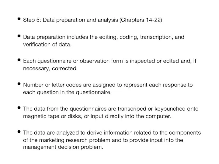 Step 5: Data preparation and analysis (Chapters 14-22) Data preparation includes