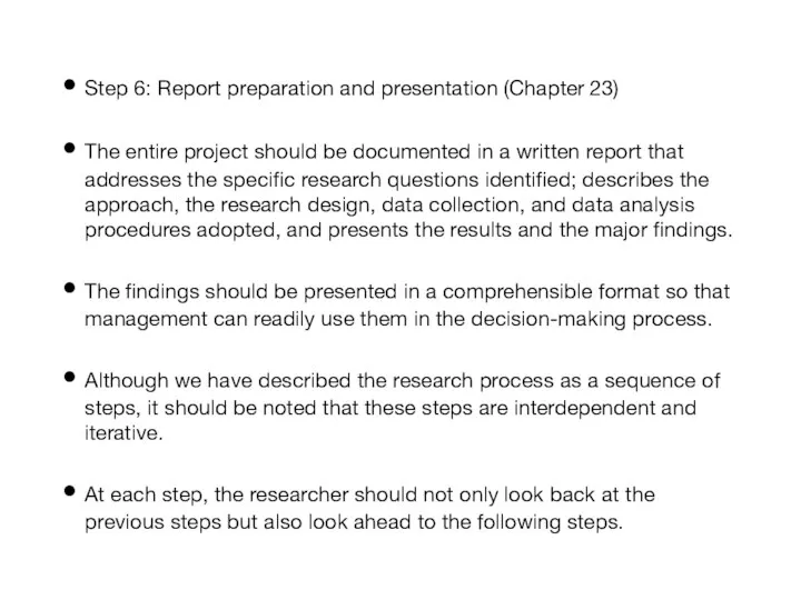 Step 6: Report preparation and presentation (Chapter 23) The entire project