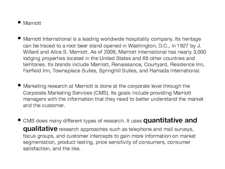 Marriott Marriott International is a leading worldwide hospitality company. Its heritage