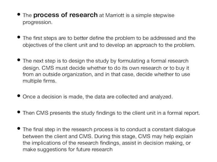 The process of research at Marriott is a simple stepwise progression.