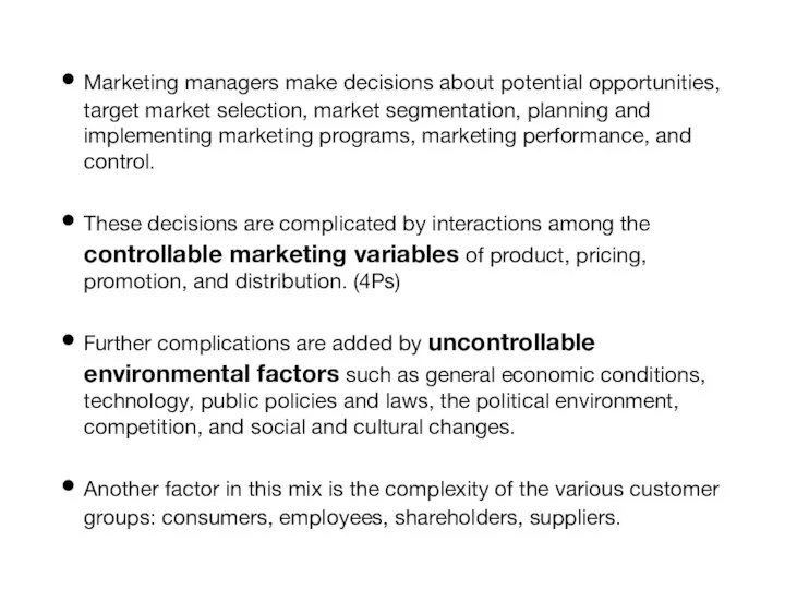 Marketing managers make decisions about potential opportunities, target market selection, market