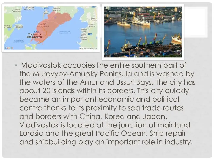 Vladivostok occupies the entire southern part of the Muravyov-Amursky Peninsula and