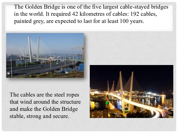 The Golden Bridge is one of the five largest cable-stayed bridges