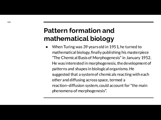 Pattern formation and mathematical biology When Turing was 39 years old