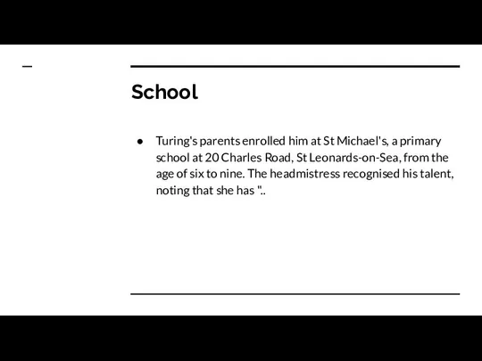 School Turing's parents enrolled him at St Michael's, a primary school