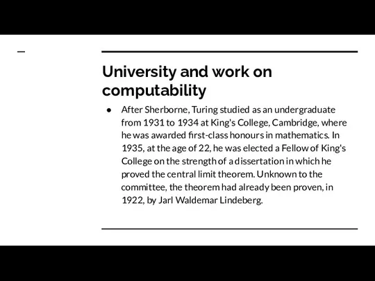 University and work on computability After Sherborne, Turing studied as an