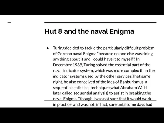 Hut 8 and the naval Enigma Turing decided to tackle the