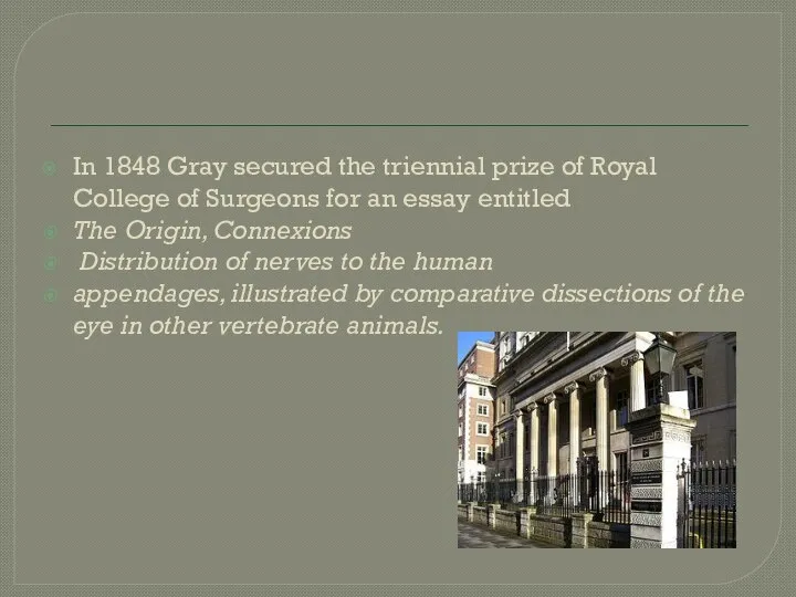 In 1848 Gray secured the triennial prize of Royal College of