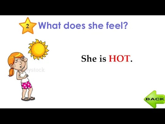 What does she feel? She is HOT. 2