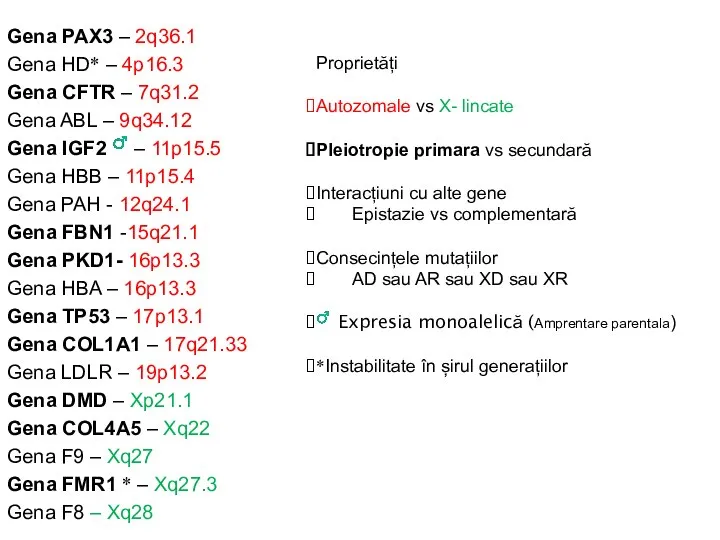 Gena PAX3 – 2q36.1 Gena HD* – 4p16.3 Gena CFTR –