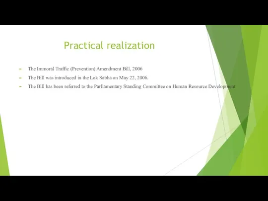 Practical realization The Immoral Traffic (Prevention) Amendment Bill, 2006 The Bill