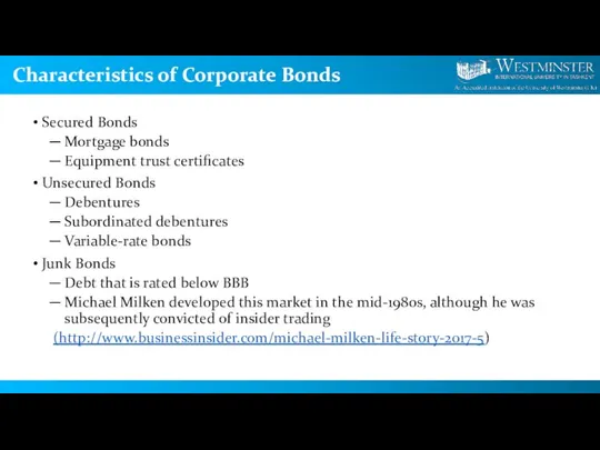 Characteristics of Corporate Bonds Secured Bonds Mortgage bonds Equipment trust certificates