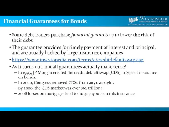 Financial Guarantees for Bonds Some debt issuers purchase financial guarantees to