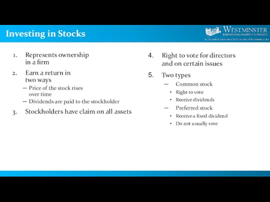 Investing in Stocks Represents ownership in a firm Earn a return