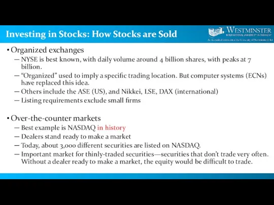 Investing in Stocks: How Stocks are Sold Organized exchanges NYSE is