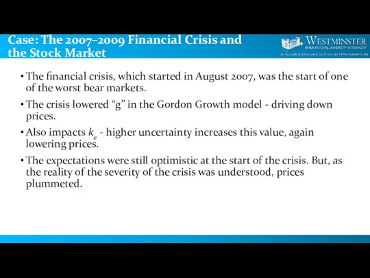 Case: The 2007–2009 Financial Crisis and the Stock Market The financial