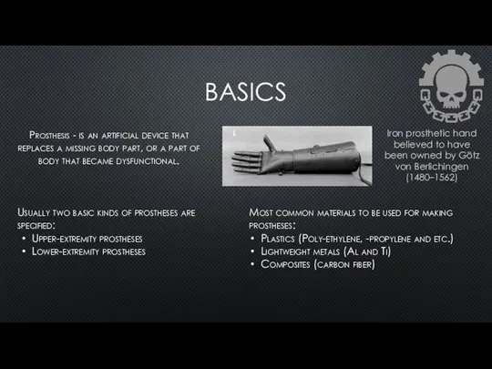 BASICS Prosthesis - is an artificial device that replaces a missing