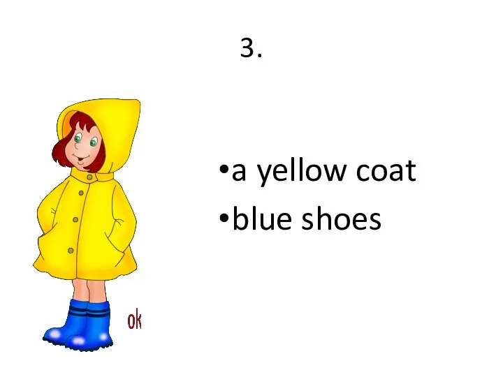 3. a yellow coat blue shoes