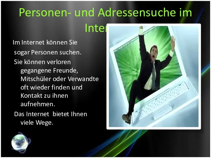 Personen- und Adressensuche im Internet Im Internet können Sie sogar Personen