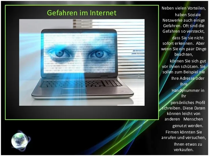 Gefahren im Internet Neben vielen Vorteilen, haben Soziale Netzwerke auch einige