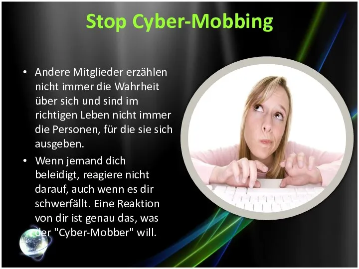 Stop Cyber-Mobbing Andere Mitglieder erzählen nicht immer die Wahrheit über sich