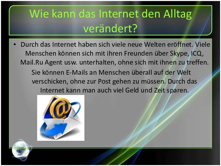 Wie kann das Internet den Alltag verändert? Durch das Internet haben