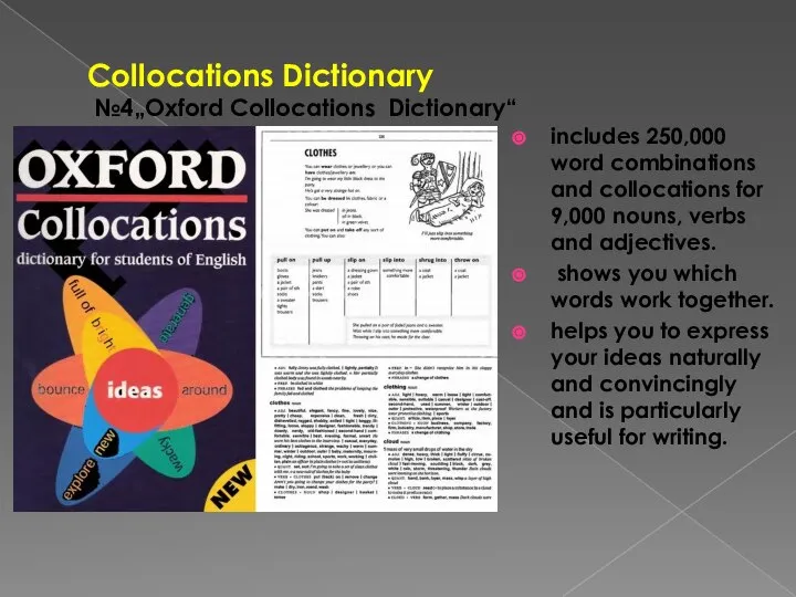 Collocations Dictionary №4„Oxford Collocations Dictionary“ includes 250,000 word combinations and collocations
