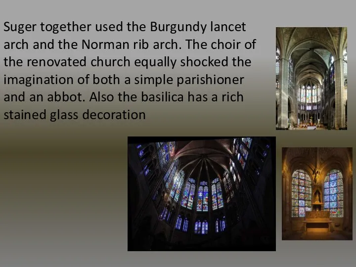 Suger together used the Burgundy lancet arch and the Norman rib