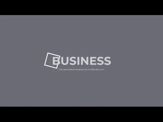 BUSINESS Free presentation template only on slidefabric.com