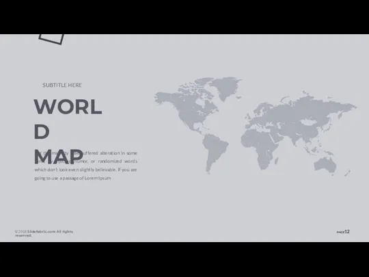 SUBTITLE HERE WORLD MAP But the majority have suffered alteration in