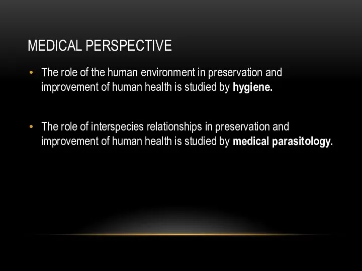 MEDICAL PERSPECTIVE The role of the human environment in preservation and