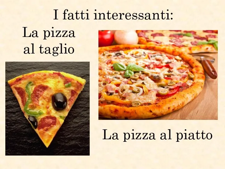 I fatti interessanti: La pizza al piatto La pizza al taglio