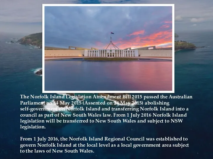 The Norfolk Island Legislation Amendment Bill 2015 passed the Australian Parliament