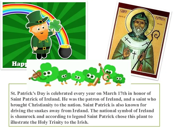 St. Patrick’s Day ( March 17) St. Patrick’s Day is celebrated