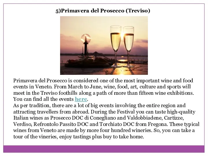 5)Primavera del Prosecco (Treviso) Primavera del Prosecco is considered one of