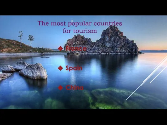 The most popular countries for tourism France Spain China