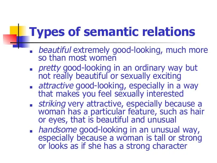 Types of semantic relations beautiful extremely good-looking, much more so than