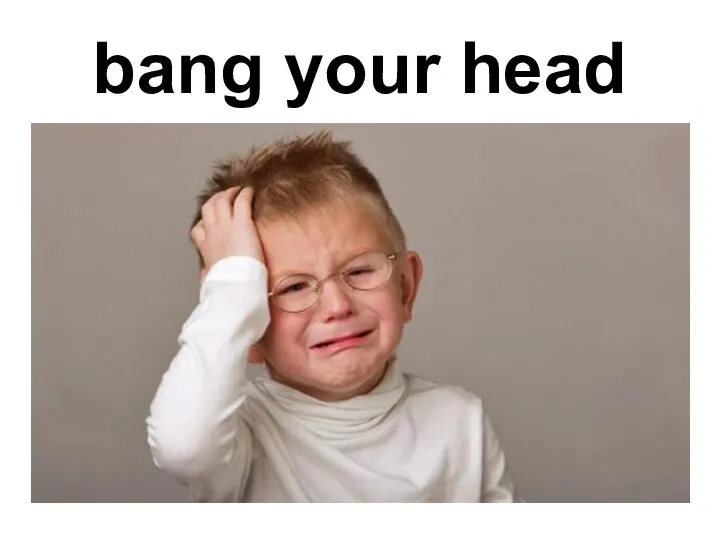 bang your head