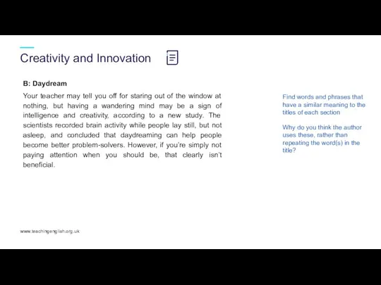 Creativity and Innovation www.teachingenglish.org.uk B: Daydream Your teacher may tell you