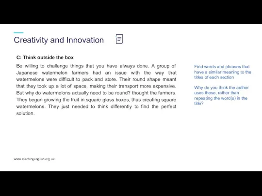 Creativity and Innovation www.teachingenglish.org.uk C: Think outside the box Be willing