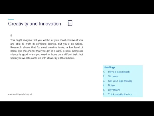 Creativity and Innovation www.teachingenglish.org.uk Headings Have a good laugh Sit down