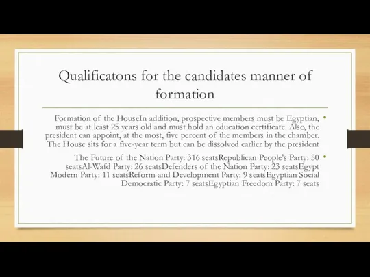 Qualificatons for the candidates manner of formation Formation of the HouseIn